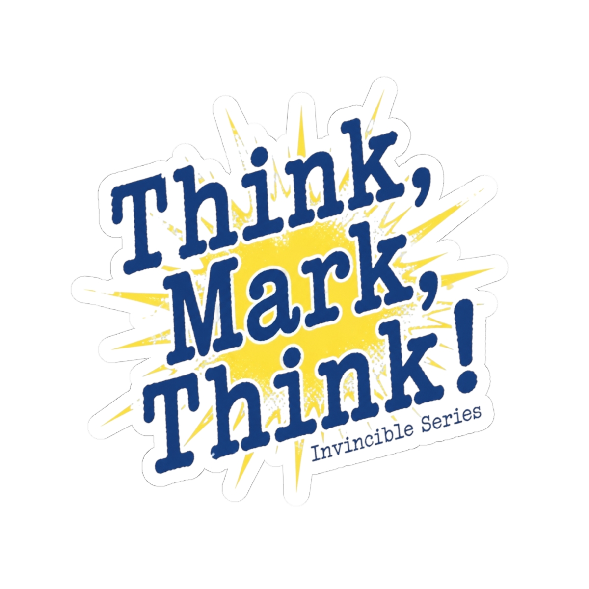 Invincible "Think, Mark, Think!" Sticker - alternate angle 3, merchandise