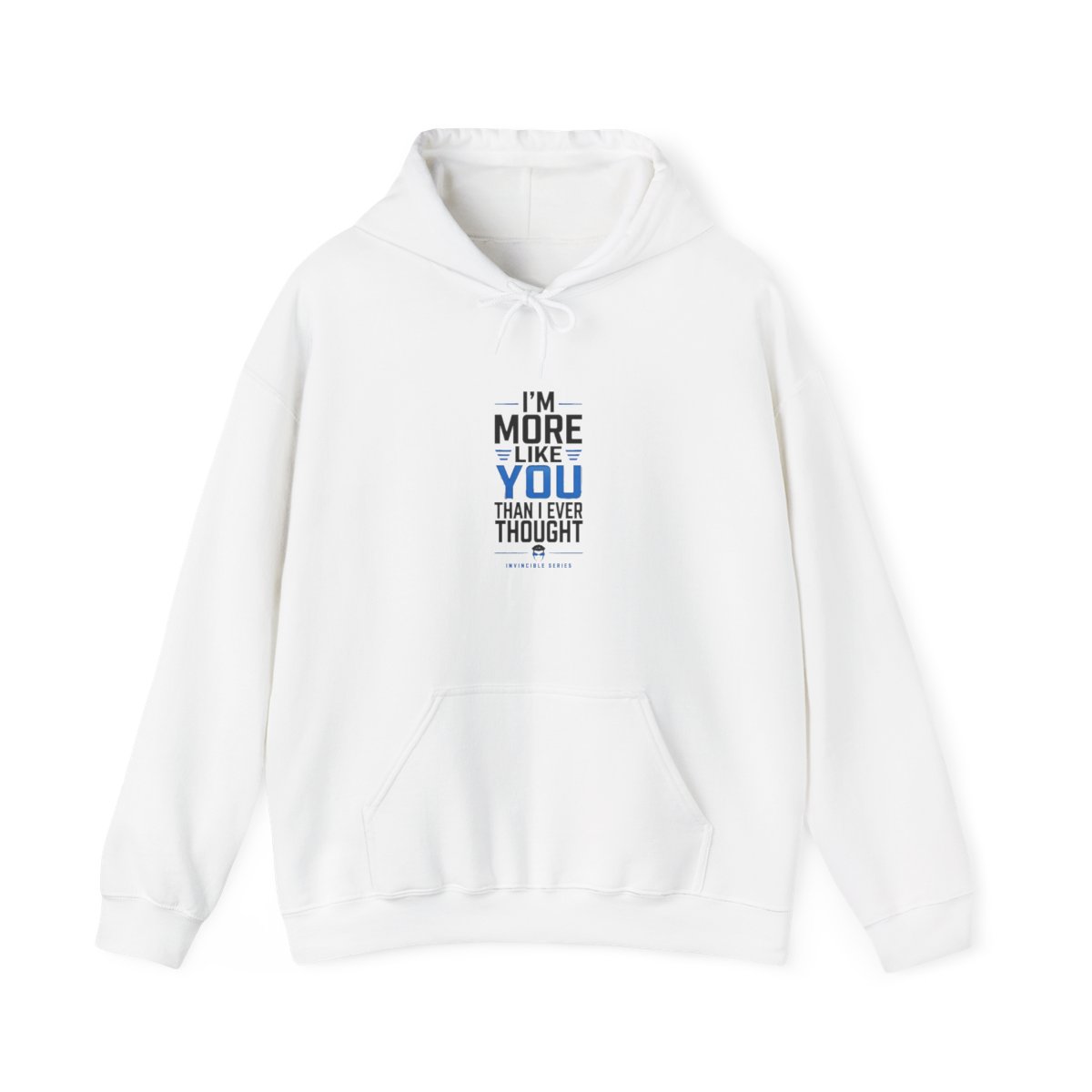 Invincible "m More Like You Than I Ever Thought" Hoodie